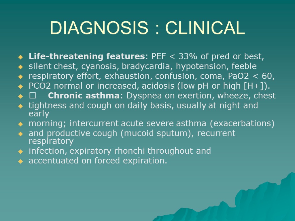 CLASSIFY ASTHMA SEVERITY Mild intermittent Asthma (step1) Mild persistent Asthma (step2) Moderate persistent Asthma